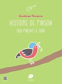 Guadalupe Rongieras - Histoire de pinson (qui pinçait le son).