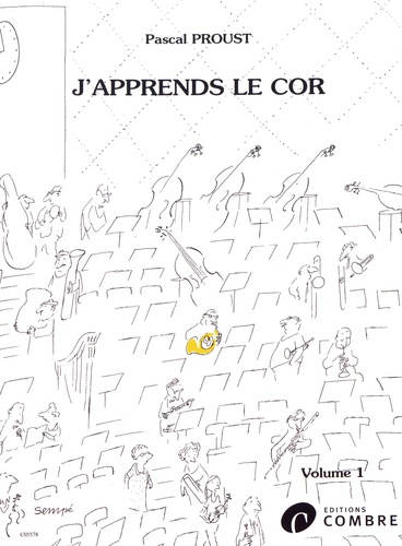 Pascal Proust - J'apprends le cor - Volume 1.