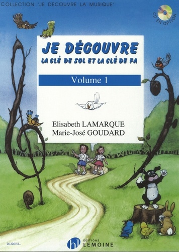 Elisabeth Lamarque et Marie-José Goudard - Je découvre la clé de sol et la clé de fa - Volume 1.