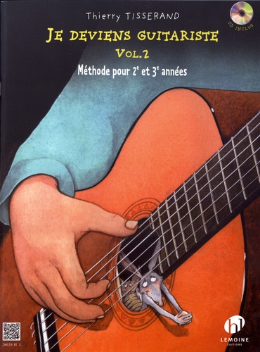 Thierry Tisserand - Je deviens guitariste - Volume 2, Méthode pour 2e et 3e années. 1 CD audio