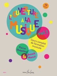 Benoît Menut et Pierre Chépélov - L'ouverture à la musique - Cours complet de formation musicale Volume 1. 1 CD audio