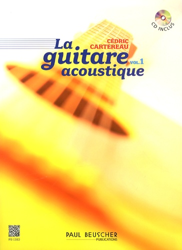 Cédric Cartereau - La guitare acoustique - Volume 1. 1 CD audio