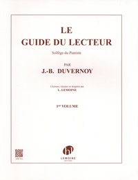 Jean-Baptiste Duvernoy - Le guide du lecteur - Solfège du pianiste 1er volume.