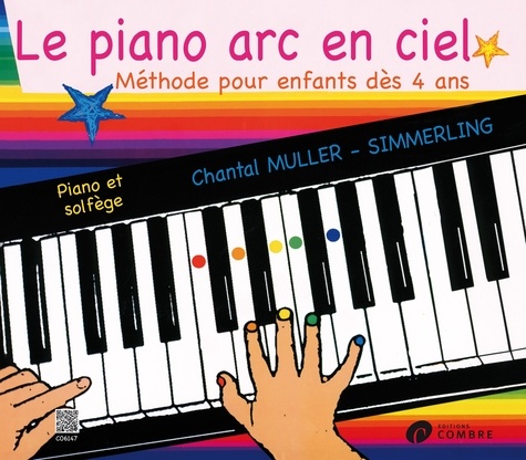 Le piano arc-en-ciel. Méthode pour enfants dès 4 ans