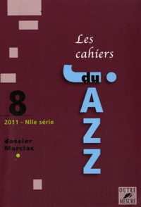 Jean-Louis Chautemps - Les cahiers du Jazz N° 8/2011 : Dossier Marciac.