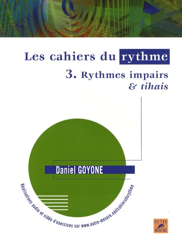 Les cahiers du rythme. Volume 3, Rythmes impairs & tihais