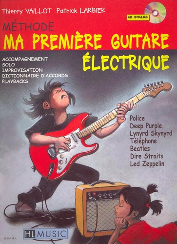 Thierry Vaillot et Patrick Larbier - Ma première guitare électrique - Méthode. 1 CD audio MP3