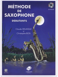 Claude Delangle et Christophe Bois - Méthode de saxophone pour débutants. 1 CD audio