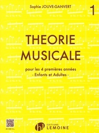 Sophie Jouve-Ganvert - Théorie musicale - Volume 1, Pour les quatre premières années, Enfants et adultes.