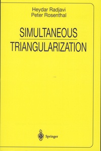 Heydar Radjavi et Peter Rosenthal - Simultaneous Triangularization.