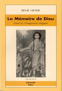 La Memoire De Dieu. Essai Sur L'Imaginaire Religieux