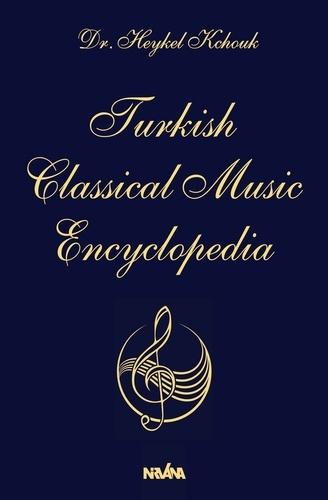 Heykel Kchouk - Turkish Classical Music Encyclopedia - Volume 1.