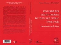 Regards Sur Les Mutations Du Theatre Public 1968-1998