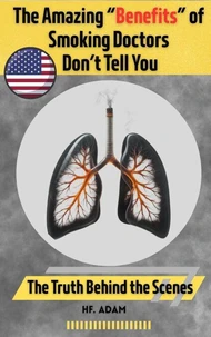 The Amazing “Benefits” of Smoking Doctors Don’t Tell You