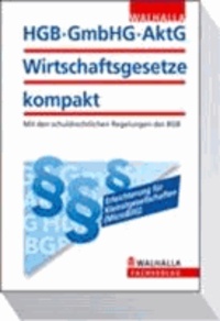 HGB, GmbHG, AktG, Wirtschaftsgesetze kompakt - Mit den schuldrechtlichen Regelungen des BGB.