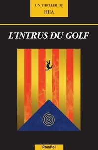  HHA - L'intrus du golf - Thriller catalan.