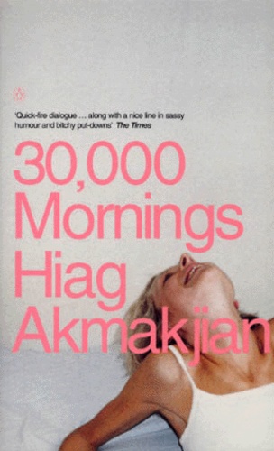 Hiag Akmakjian - 30,000 Mornings.