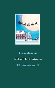 Hiam Mondini - A Sleuth for Christmas - Christmas Scene II.