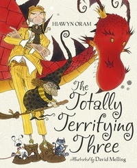 Hiawyn Oram et David Melling - The Totally Terrifying Three.