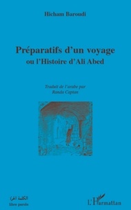 Hicham Baroudi - Préparatifs d'un voyage - Ou l'Histoire d'Ali Abed.