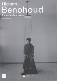 Hicham Benohoud - La salle de classe - Photographies 1994-2000.