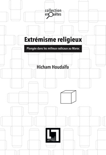 Hicham Houdaifa - Extrémisme religieux, plongée dans les milieux radicaux du Maroc.