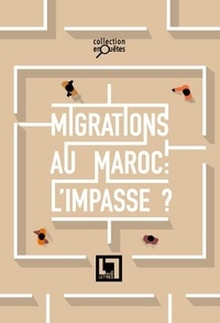 Hicham Houdaïfa et Yasmine Bouchfar - Migrations au Maroc: l'impasse?.