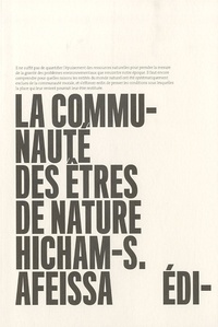 Hicham-Stéphane Afeissa - La communauté des êtres de nature.