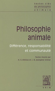 Hicham-Stéphane Afeissa et Jean-Baptiste Jeangène Vilmer - Philosophie animale - Différence, responsabilité et communauté.