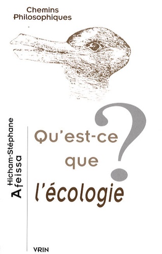 Hicham-Stéphane Afeissa - Qu'est-ce que l'écologie ?.