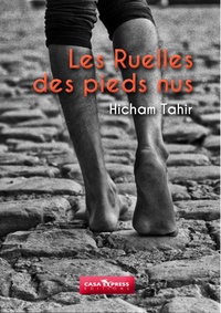 Hicham Tahir - Ruelles des pieds nus.