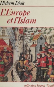 Hichem Djaït - L'Europe et l'Islam.