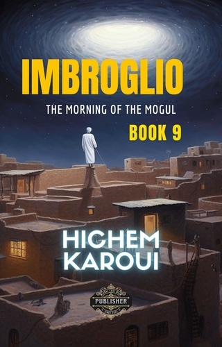  Hichem Karoui - Imbroglio - The Morning of the Mogul, #9.