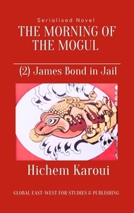  Hichem Karoui - James Bond in Jail - The Morning of the Mogul, #2.