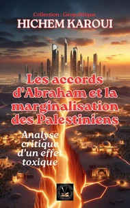 Les accords d'Abraham et la marginalisation des Palestiniens
