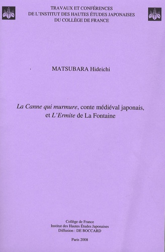 Hideichi Matsubara - La Canne qui murmure, conte médiéval japonais, et L'Ermite de La Fontaine.