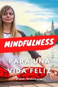  Hideki Nishimura - Mindfulness para una vida feliz.