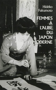 Hideko Fukumoto - Femmes à l'aube du Japon moderne.