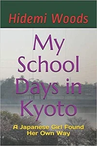 My School Days in Kyoto: A Japanese Girl Found Her Own Way