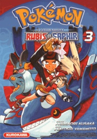 Hidenori Kusaka et Satoshi Yamamoto - Pokemon la grande aventure Rubis et Saphir Tome 3 : .