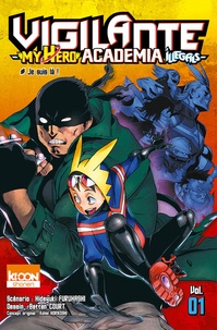 Hideyuki Furuhashi et Betten Court - Vigilante My Hero Academia Illegals Tome 1 : Je suis là !.