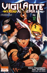 Hideyuki Furuhashi et Betten Court - Vigilante My Hero Academia Illegals Tome 12 : Le Might signal.
