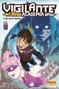Hideyuki Furuhashi et Betten Court - Vigilante My Hero Academia Illegals Tome 15 : .
