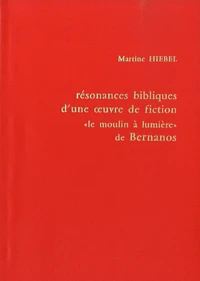 Résonances bibliques d'une oeuvre de fiction : "Le moulin à lumière" de Bernanos