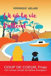 Là où la vie t'attend
