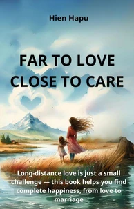 Far for love close to care - Long-distance love is just a small challenge