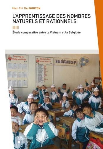 Hien thi thu Nguyen - L'apprentissage des nombres naturels et rationnels - Étude comparative entre le Vietnam et la Belgique.