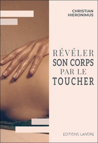 Révéler son corps avec le toucher
