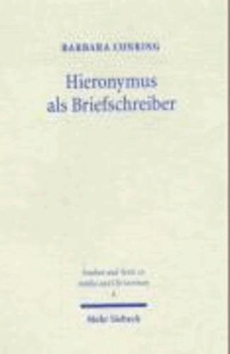 Hieronymus als Briefschreiber - Ein Beitrag zur spätantiken Epistolographie.