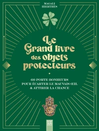 Le Grand livre des objets protecteurs
